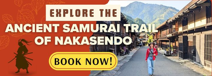 Explore the Ancient Samurai Trail of Nakasendo Book Now Banner